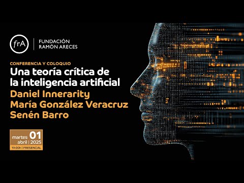 Daniel Innerarity- 'Una teoría crítica de la inteligencia artificial'