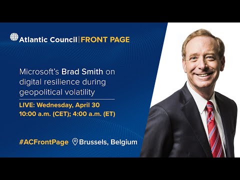 Microsoft’s Brad Smith on digital resilience during geopolitical volatility