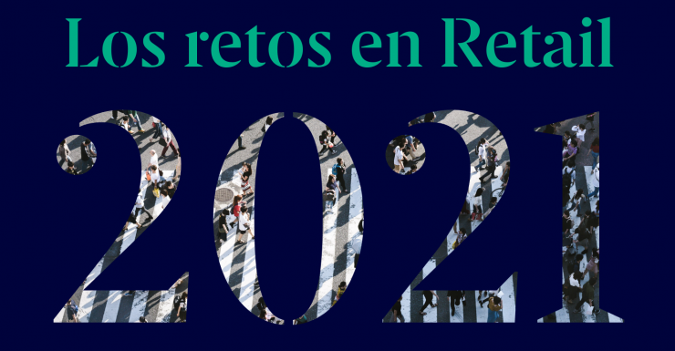 Los retos en Retail 2021
