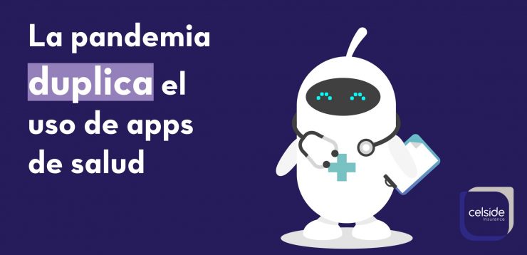 Celside Insurance - La pandemia duplica el uso de apps de salud