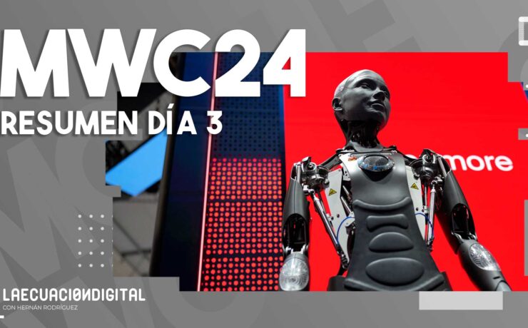 Mobile World Congress Barcelona 2024 - MWC24 Resumen Día 3