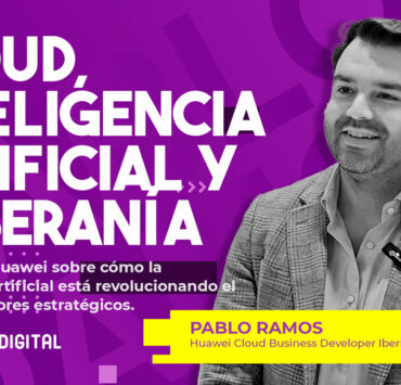 Cloud, inteligencia artificial y soberanía - Pablo Ramos, Huawei - Pablo Ramos