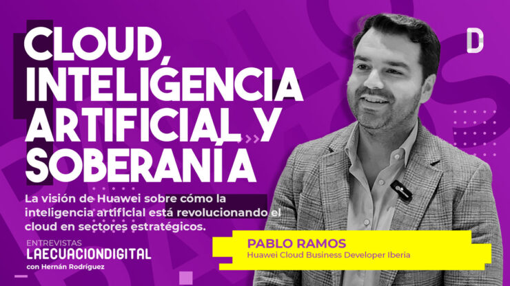 Cloud, inteligencia artificial y soberanía - Pablo Ramos, Huawei - Pablo Ramos