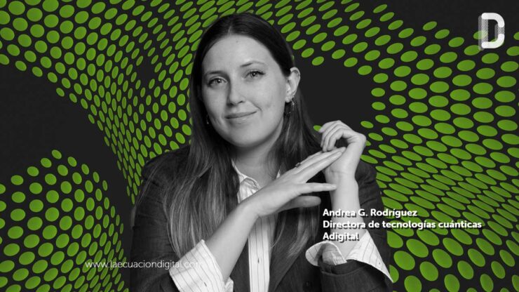 Andrea G. Rodríguez, directora de Tecnologías Cuánticas, Adigital