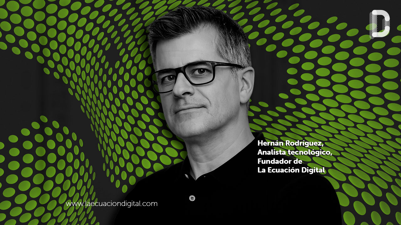Hernán Rodríguez - Analista tecnológico - La Ecuación Digital
