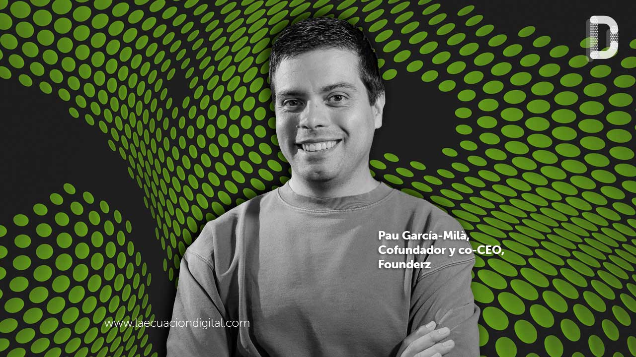 Pau García-Milà, Cofundador y co-CEO de Founderz