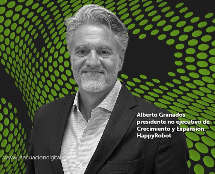 Alberto Granados, presidente no ejecutivo de Crecimiento y Expansión, HappyRobot