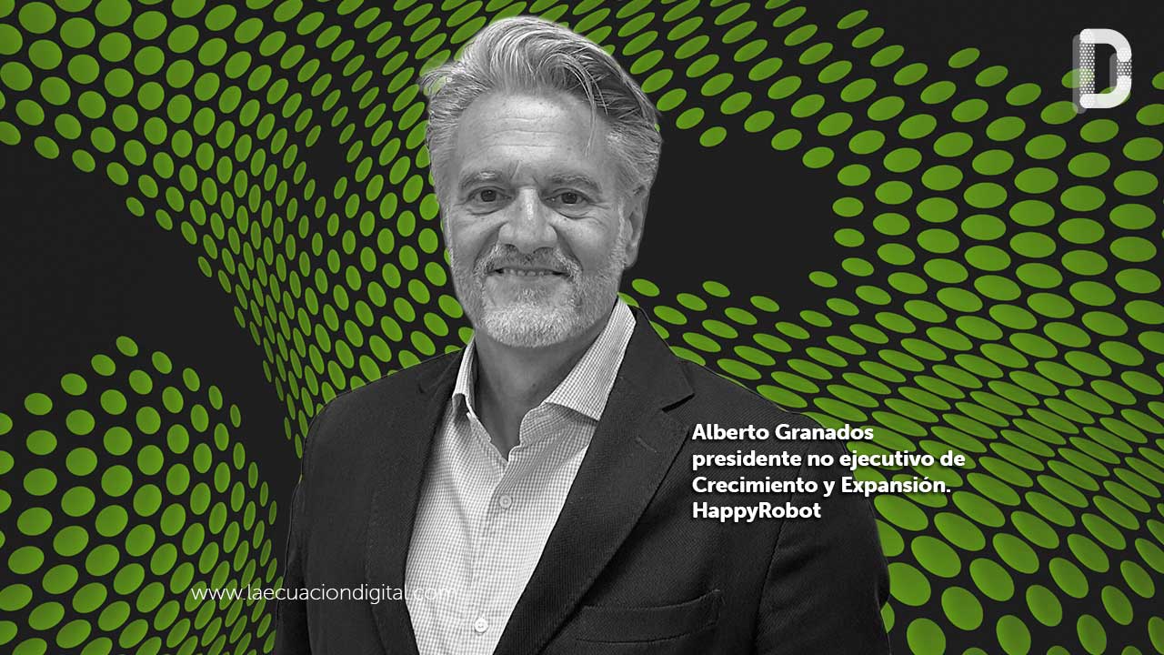 Alberto Granados, presidente no ejecutivo de Crecimiento y Expansión, HappyRobot